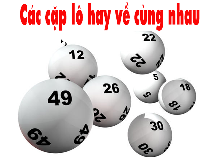Các cặp lô hay về cùng nhau có tỷ lệ thắng cao lô hay về cùng nhau